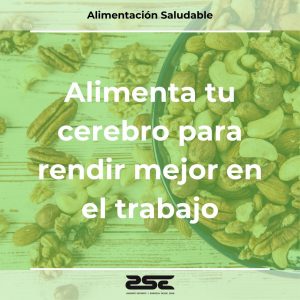 ZSE Formacion - Alimentacion Saludable - Alimenta tu cerebro para rendir mejor en el trabajo