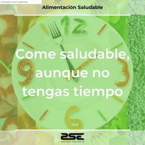 ZSE Formacion - Alimentacion Saludable - Come saludable, aunque no tengas tiempo