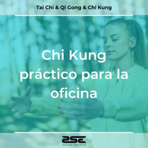 ZSE Formacion - Tai Chi & Qi Gong & Chi Kung - Chi Kung practico para la oficina