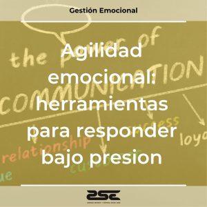 ZSE Formaciones - Gestion Emocional - Agilidad emocional - Herramientas para responder bajo presion